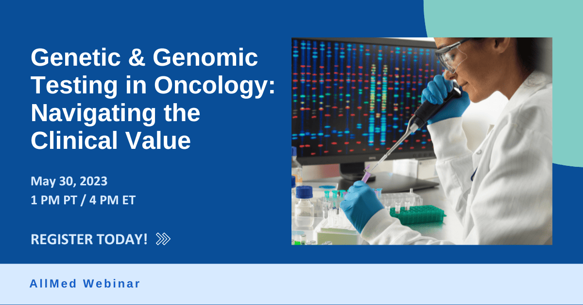 Genetic & Genomic Testing in Oncology Webinar Registration